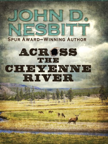 Across the Cheyenne River Across the Cheyenne River